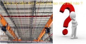 Quy trình chế tạo cầu trục dầm đơn